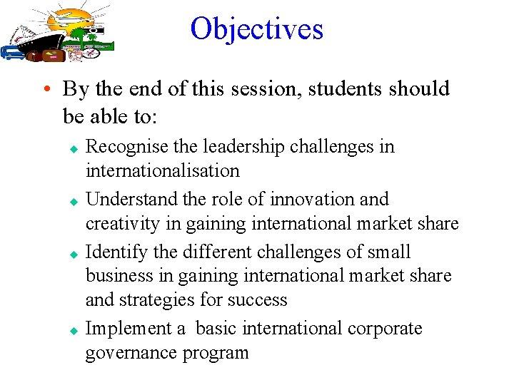 Objectives • By the end of this session, students should be able to: u