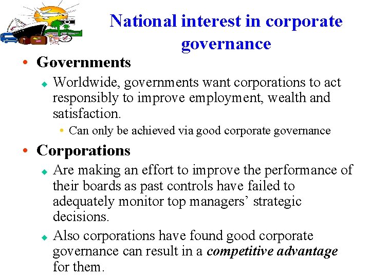 National interest in corporate governance • Governments u Worldwide, governments want corporations to act