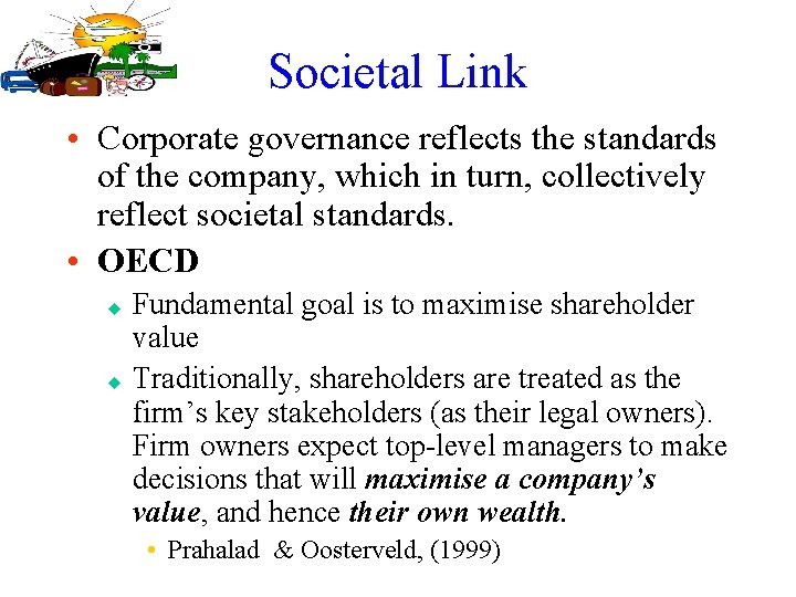 Societal Link • Corporate governance reflects the standards of the company, which in turn,