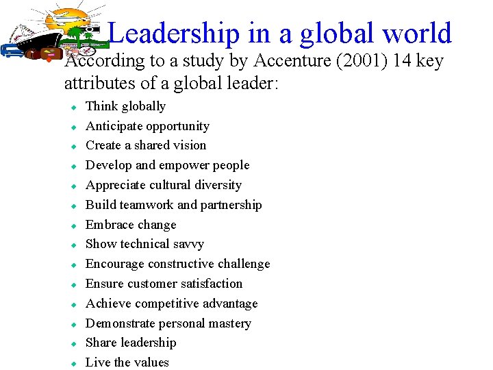 Leadership in a global world • According to a study by Accenture (2001) 14