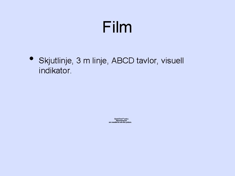 Film • Skjutlinje, 3 m linje, ABCD tavlor, visuell indikator. 