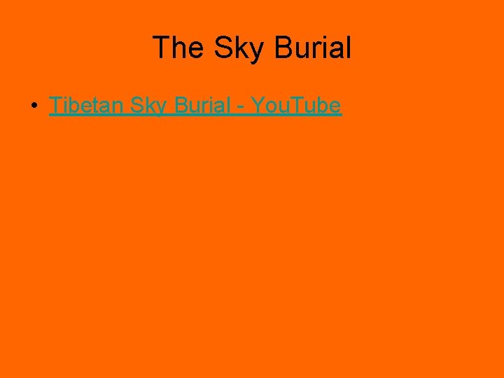 The Sky Burial • Tibetan Sky Burial - You. Tube The Sky Burial • Tibetan Sky Burial - You. Tube