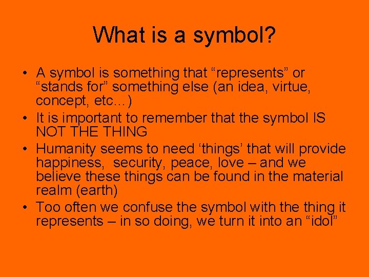 What is a symbol? • A symbol is something that “represents” or “stands for” What is a symbol? • A symbol is something that “represents” or “stands for”