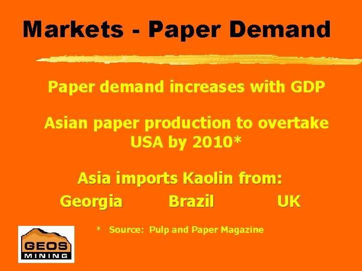 Markets - Paper Demand v Paper demand increases with GDP v Asian paper production