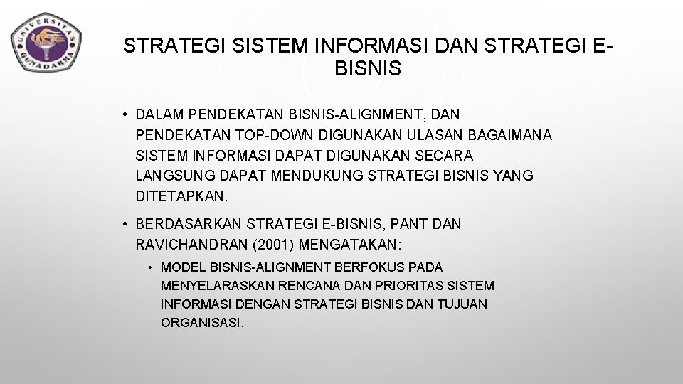 STRATEGI SISTEM INFORMASI DAN STRATEGI EBISNIS • DALAM PENDEKATAN BISNIS-ALIGNMENT, DAN PENDEKATAN TOP-DOWN DIGUNAKAN