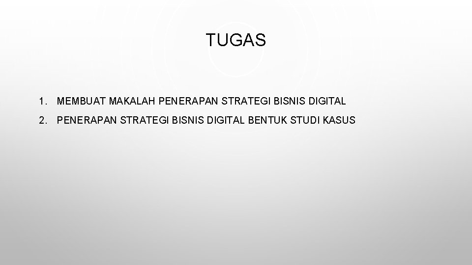 TUGAS 1. MEMBUAT MAKALAH PENERAPAN STRATEGI BISNIS DIGITAL 2. PENERAPAN STRATEGI BISNIS DIGITAL BENTUK