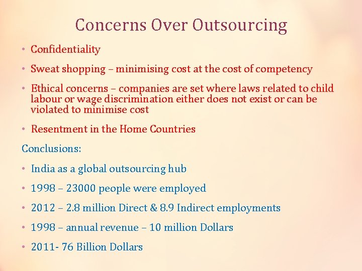 Concerns Over Outsourcing • Confidentiality • Sweat shopping – minimising cost at the cost