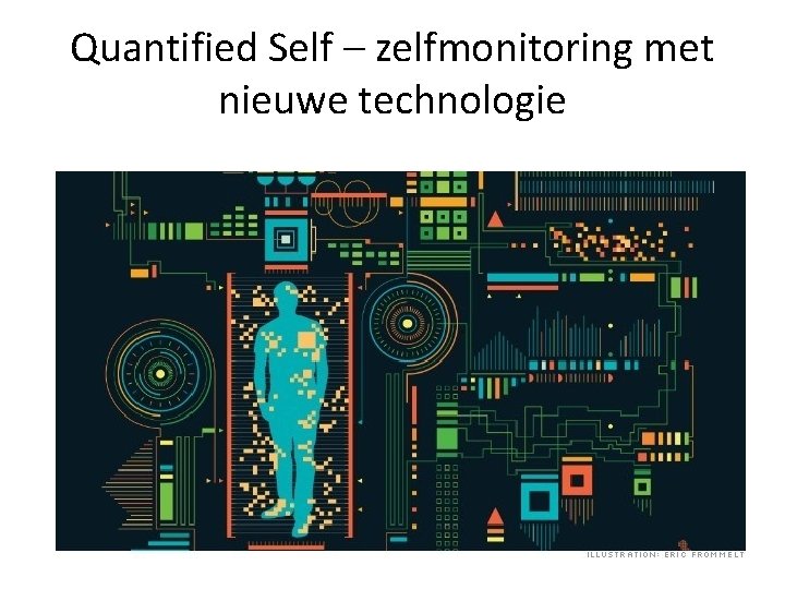 Quantified Self – zelfmonitoring met nieuwe technologie 