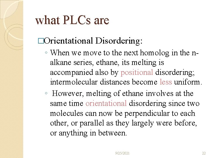 what PLCs are �Orientational Disordering: ◦ When we move to the next homolog in