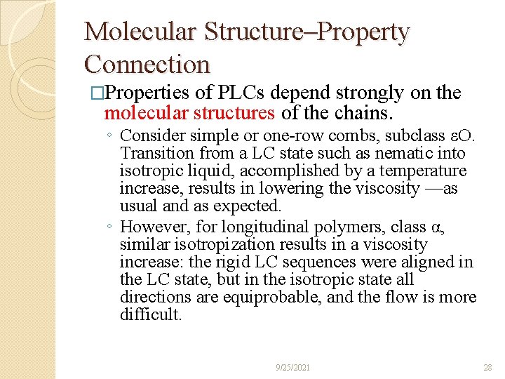 Molecular Structure–Property Connection �Properties of PLCs depend strongly on the molecular structures of the
