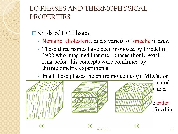 LC PHASES AND THERMOPHYSICAL PROPERTIES �Kinds of LC Phases ◦ Nematic, cholesteric, and a