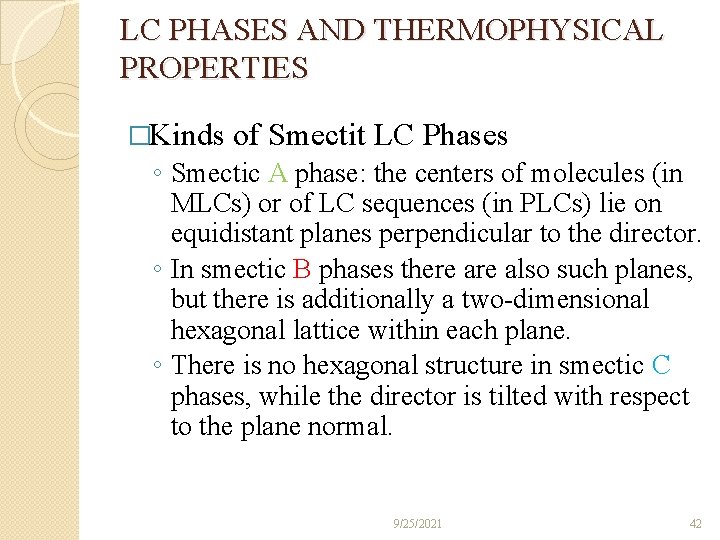 LC PHASES AND THERMOPHYSICAL PROPERTIES �Kinds of Smectit LC Phases ◦ Smectic A phase: