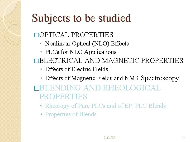 Subjects to be studied �OPTICAL PROPERTIES ◦ Nonlinear Optical (NLO) Effects ◦ PLCs for