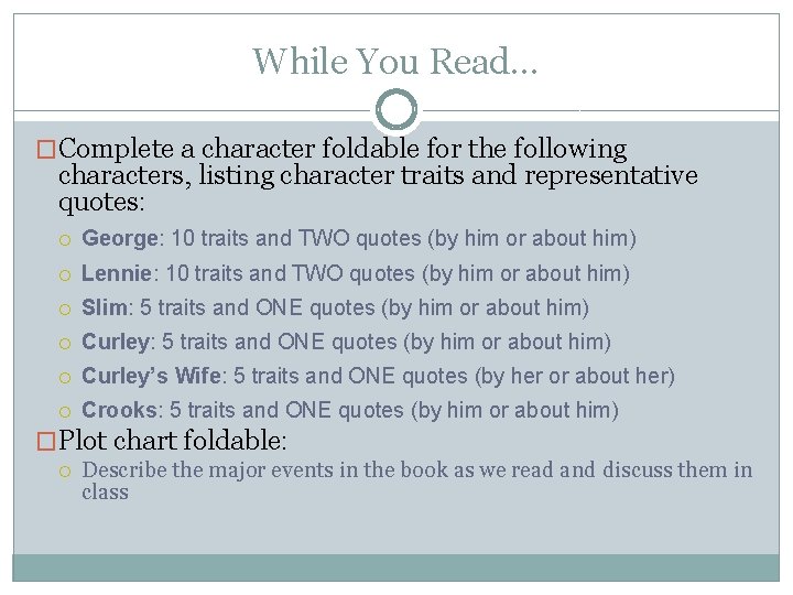 While You Read… �Complete a character foldable for the following characters, listing character traits