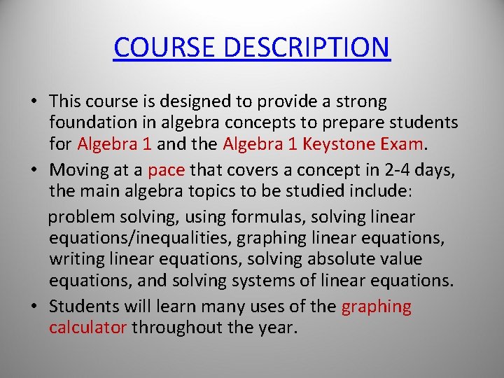 COURSE DESCRIPTION • This course is designed to provide a strong foundation in algebra