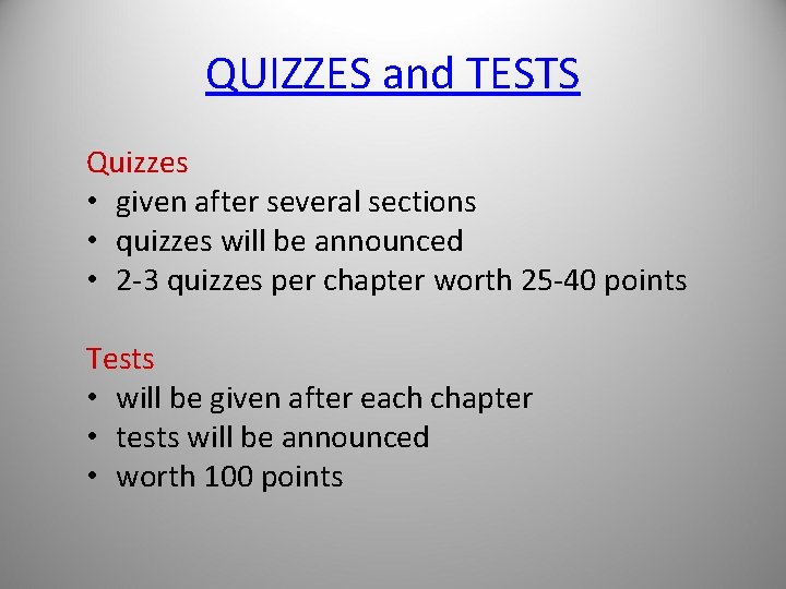 QUIZZES and TESTS Quizzes • given after several sections • quizzes will be announced