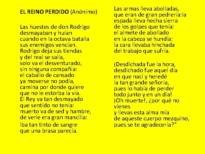 EL REINO PERDIDO (Anónimo) Las huestes de don Rodrigo desmayaban y huían cuando en