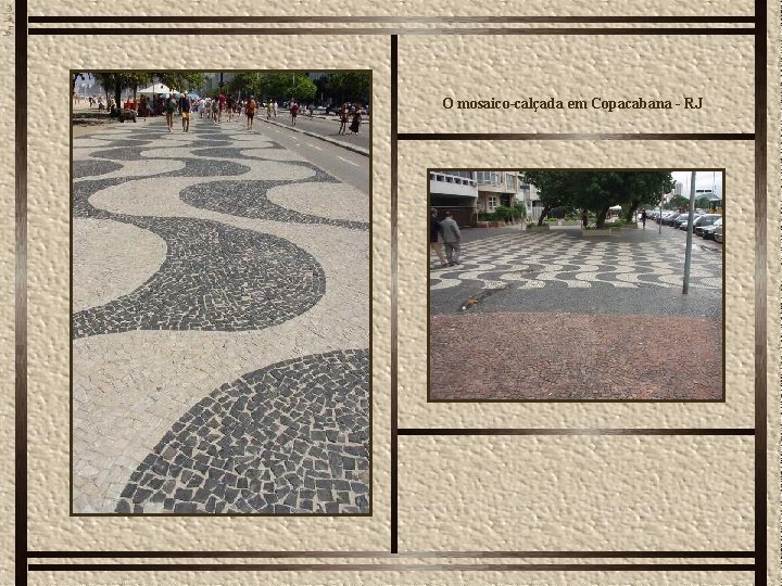 O mosaico-calçada em Copacabana - RJ 