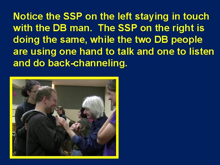 Notice the SSP on the left staying in touch with the DB man. The