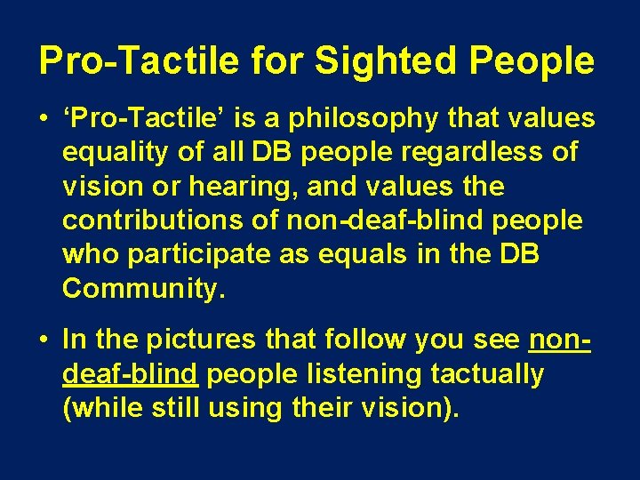 Pro-Tactile for Sighted People • ‘Pro-Tactile’ is a philosophy that values equality of all