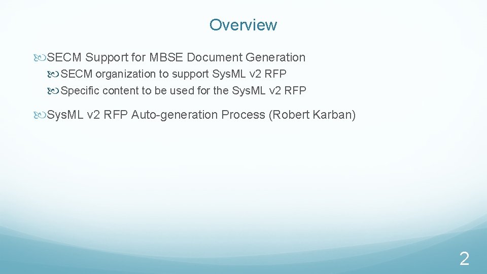 Overview SECM Support for MBSE Document Generation SECM organization to support Sys. ML v