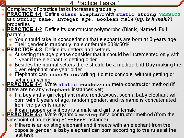 4. Practice Tasks 1 Complexity of practice tasks increases gradually: PRACTICE 4 -1: Define