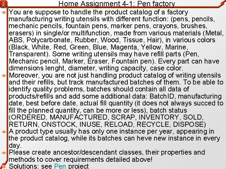 Home Assignment 4 -1: Pen factory You are suppose to handle the product catalog