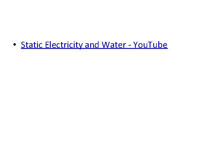  • Static Electricity and Water - You. Tube 