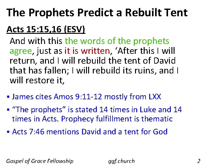 The Prophets Predict a Rebuilt Tent Acts 15: 15, 16 (ESV) And with this