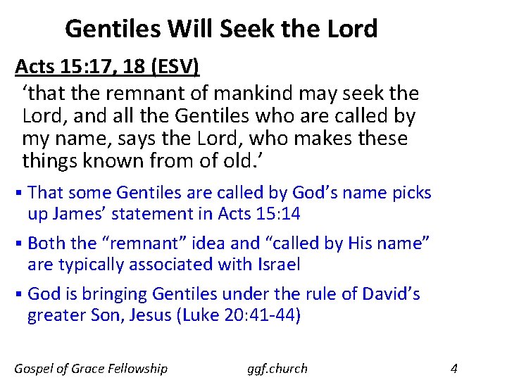 Gentiles Will Seek the Lord Acts 15: 17, 18 (ESV) ‘that the remnant of
