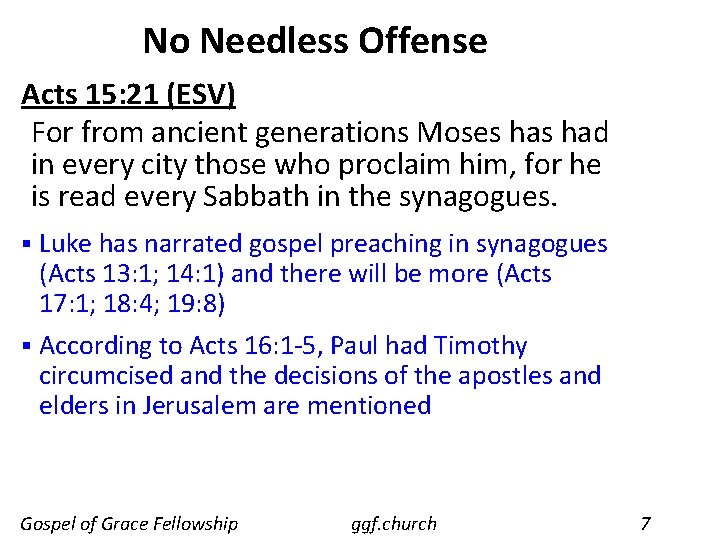 No Needless Offense Acts 15: 21 (ESV) For from ancient generations Moses had in