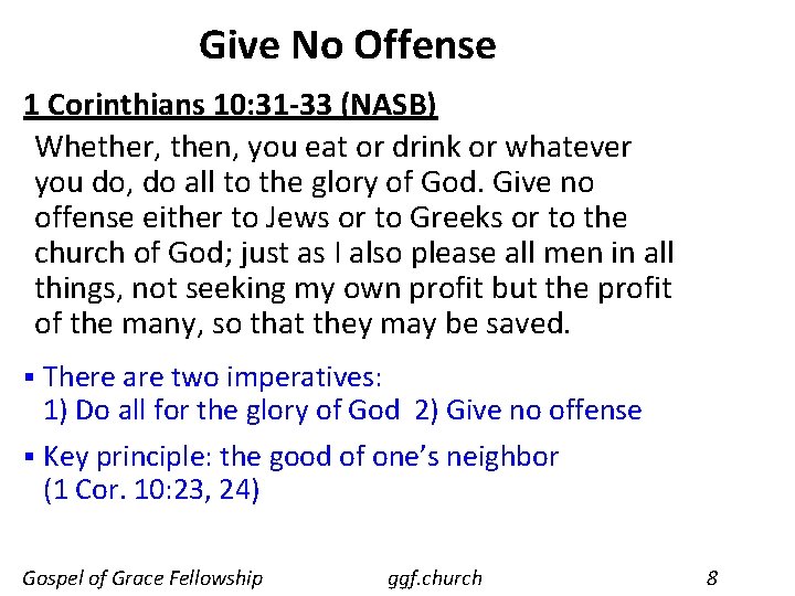 Give No Offense 1 Corinthians 10: 31 -33 (NASB) Whether, then, you eat or