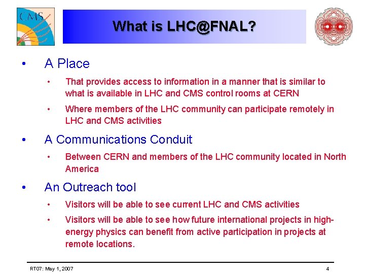 What is LHC@FNAL? • • A Place • That provides access to information in