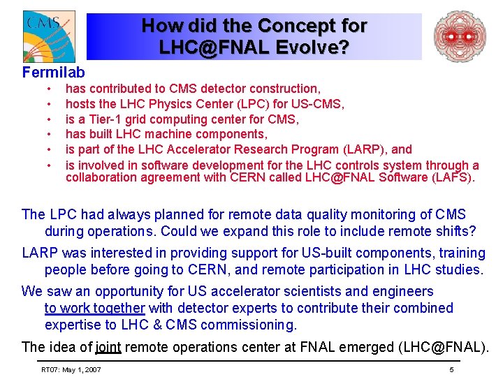 How did the Concept for LHC@FNAL Evolve? Fermilab • • • has contributed to