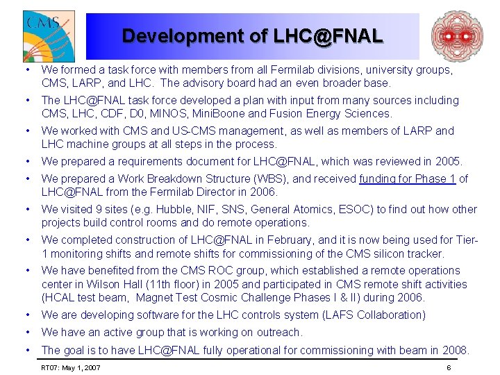 Development of LHC@FNAL • We formed a task force with members from all Fermilab