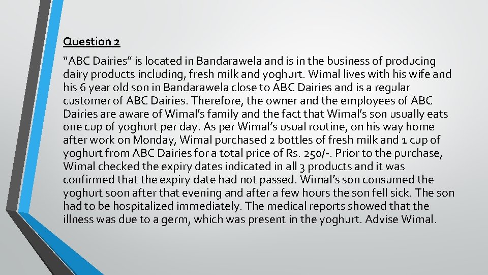 Question 2 “ABC Dairies” is located in Bandarawela and is in the business of