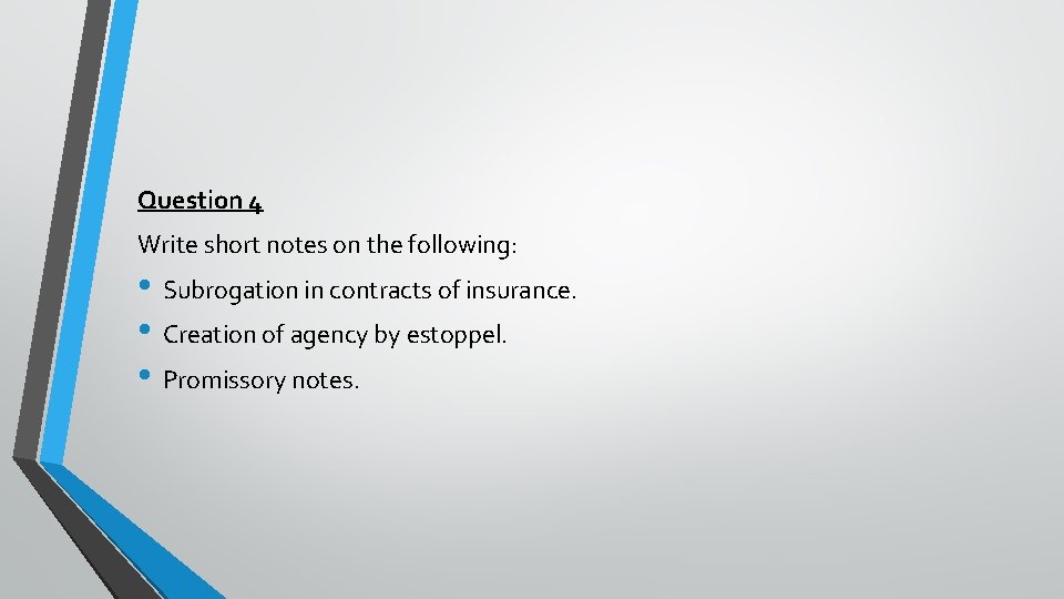 Question 4 Write short notes on the following: • Subrogation in contracts of insurance.