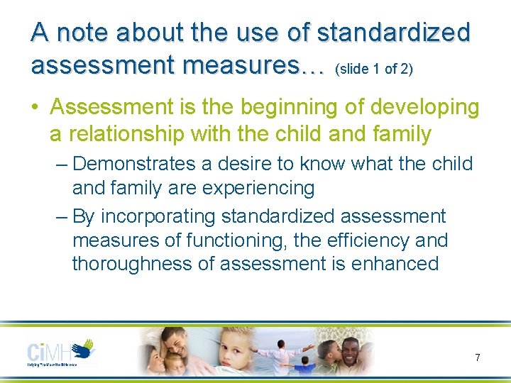 A note about the use of standardized assessment measures… (slide 1 of 2) •