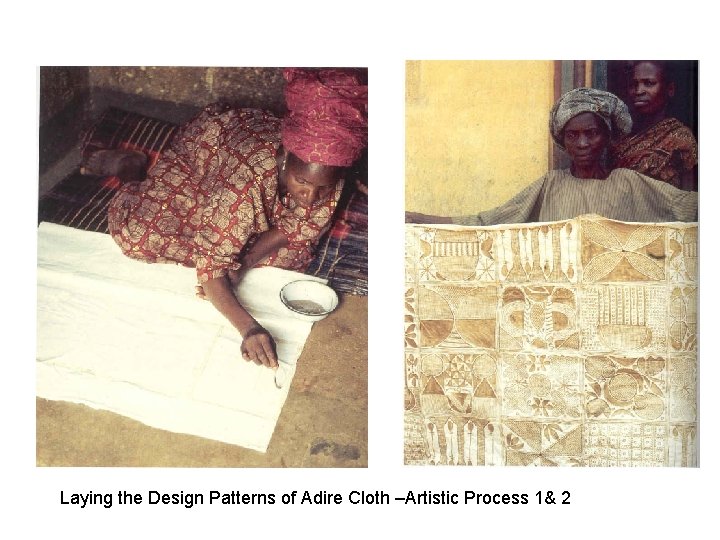 Laying the Design Patterns of Adire Cloth –Artistic Process 1& 2 