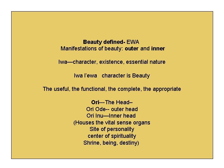 Beauty defined- EWA Manifestations of beauty: outer and inner Iwa—character, existence, essential nature Iwa