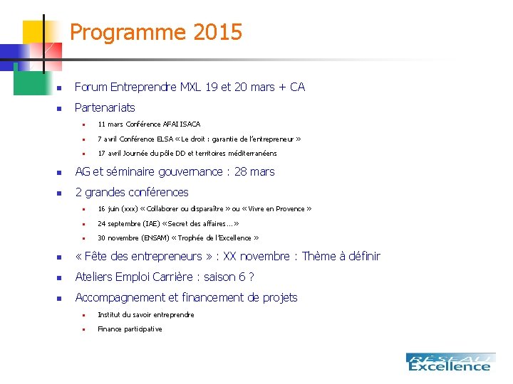 Programme 2015 n Forum Entreprendre MXL 19 et 20 mars + CA n Partenariats