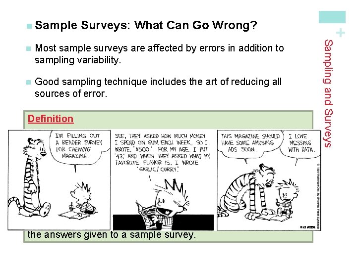 Surveys: What Can Go Wrong? Most sample surveys are affected by errors in addition