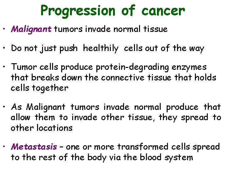  • Progression of cancer Figure 12. 17 (1) Malignant tumors invade normal tissue
