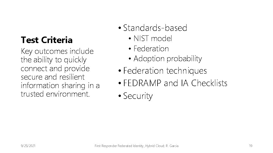  • Standards-based Test Criteria Key outcomes include the ability to quickly connect and