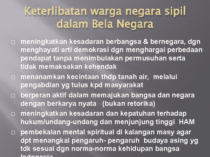 Keterlibatan warga negara sipil dalam Bela Negara � � � meningkatkan kesadaran berbangsa &