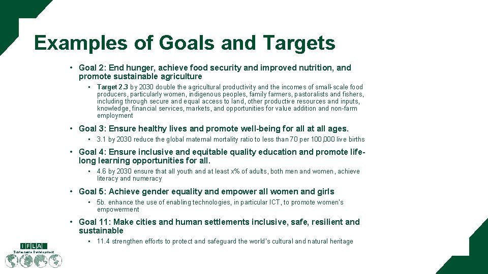 Examples of Goals and Targets • Goal 2: End hunger, achieve food security and