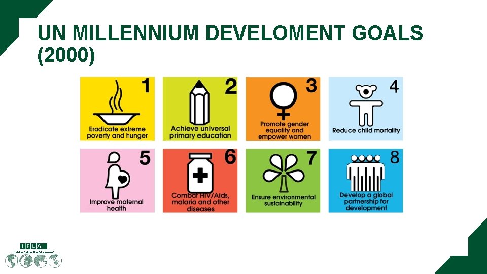 UN MILLENNIUM DEVELOMENT GOALS (2000) Sustainable Development 