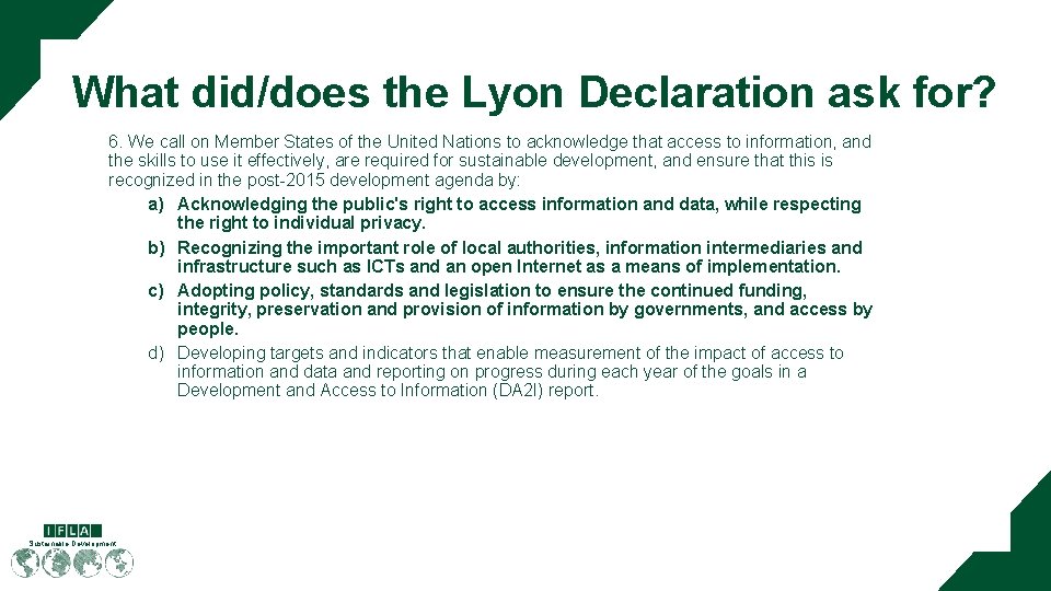 What did/does the Lyon Declaration ask for? 6. We call on Member States of