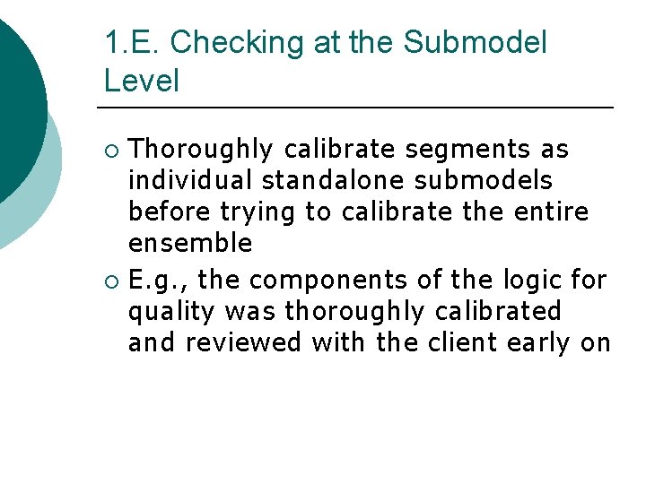 1. E. Checking at the Submodel Level Thoroughly calibrate segments as individual standalone submodels