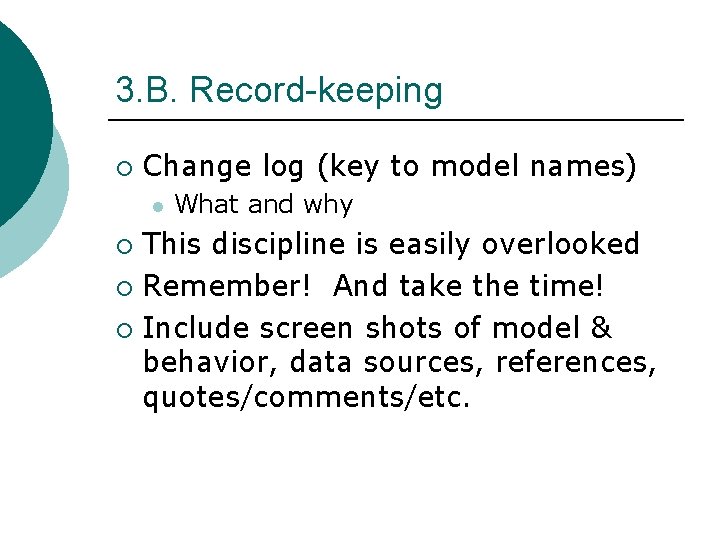 3. B. Record-keeping ¡ Change log (key to model names) l What and why